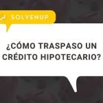 ¿Qué se Necesita para Solicitar una Hipoteca? Conoce los Requisitos y Condiciones